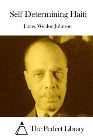 Kniha Self Determining Haiti James Weldon Johnson