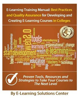 Kniha E-Learning Training Manual: Best Practices and Quality Assurance: For Developing and Creating E-learning Courses in Colleges and Universities Dr Jasmine Renner