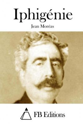 Knjiga Iphigénie Jean Moreas