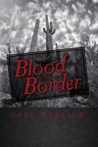 Книга Blood on the Border Gary Warlick