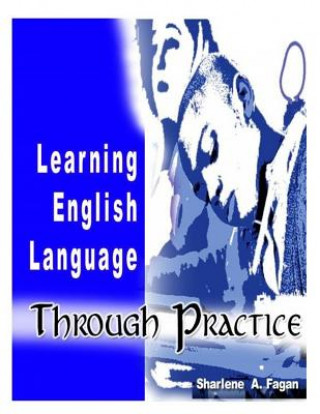 Knjiga Learning English Language Through Practice MS Sharlene Fagan