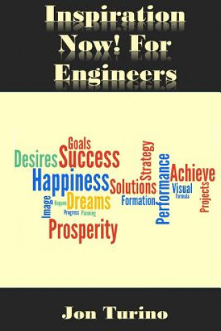 Книга Inspiration Now! for Engineers: What You Need To Succeed Jon Turino
