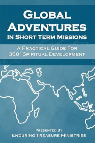 Książka Global Adventures in Short Term Missions: A Practical Guide for 360° Spiritual Development Mrs Julie Cox