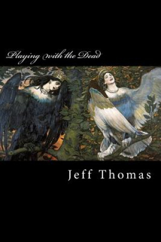 Boek Playing with the Dead Jeff Thomas