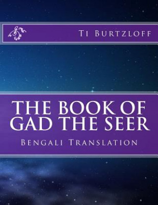 Carte The Book of Gad the Seer: Bengali Translation Ti Burtzloff