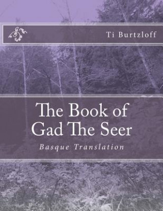 Kniha The Book of Gad The Seer: Basque Translation Ti Burtzloff