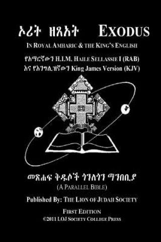 Kniha Exodus In Amharic and English (Side by Side): The Second Book Of Moses The Amharic Torah Diglot Lion of Judah Society
