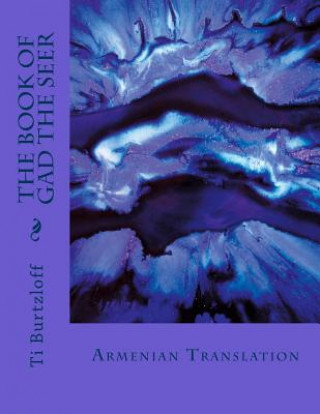 Kniha The Book of Gad the Seer: Armenian Translation Ti Burtzloff