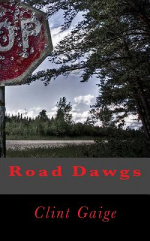 Kniha Road Dawgs Clint Gaige