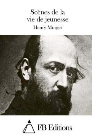 Kniha Sc?nes de la vie de jeunesse Henry Murger