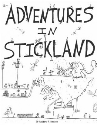 Книга Adventures in Stickland: Adventures in Stickland Andrew P Johnson