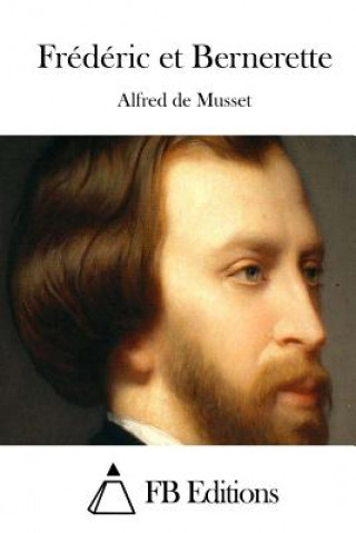 Kniha Frédéric et Bernerette Alfred De Musset