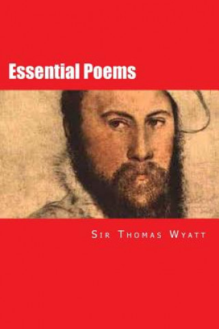 Kniha Essential Poems Sir Thomas Wyatt