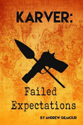 Knjiga Karver: Failed Expectations Andrew Gilmour