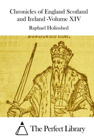 Kniha Chronicles of England Scotland and Ireland -Volume XIV Raphael Holinshed