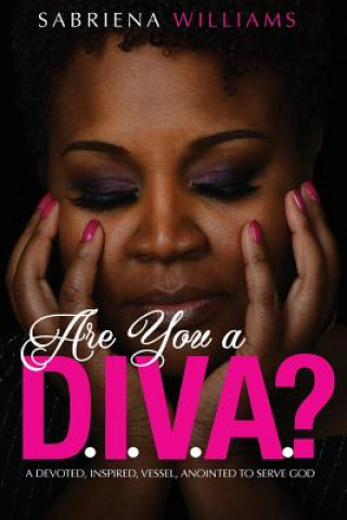 Kniha Are You a D.I.V. A. ? Sabriena M Williams