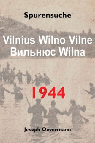 Carte Vilnius Vilne Wilno Wilna 1944: Spurensuche Joseph Oevermann