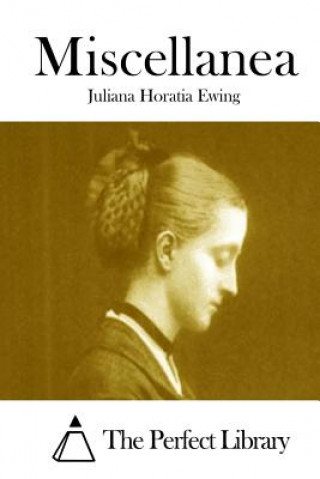 Knjiga Miscellanea Juliana Horatia Ewing