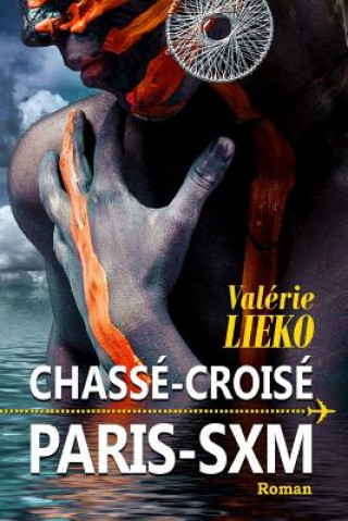 Könyv Chassé-Croisé Paris SXM Valerie Lieko