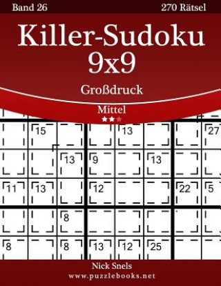 Carte Killer-Sudoku 9x9 Großdruck - Mittel - Band 26 - 270 Rätsel Nick Snels