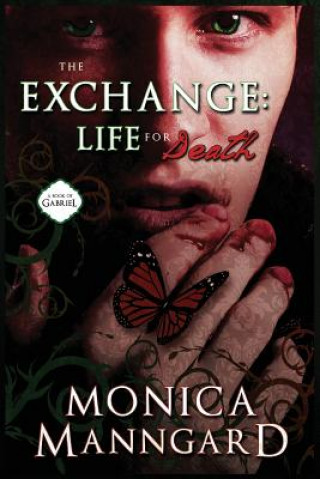 Book The Exchange: Life for Death Monica Lynn Manngard