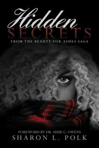 Książka Hidden Secrets: From the Beauty for Ashes saga Sharon L Polk