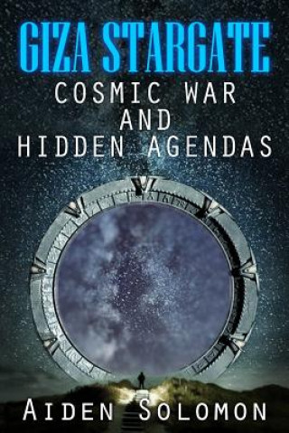 Könyv Giza Stargate: Cosmic War and Hidden Agendas Aiden Solomon