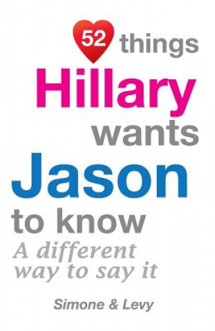 Carte 52 Things Hillary Wants Jason To Know: A Different Way To Say It Levy