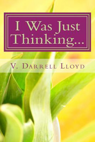 Kniha I Was Just Thinking...: Thoughts on Love and Relationship V Darrell Lloyd