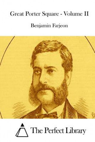 Könyv Great Porter Square - Volume II Benjamin Farjeon