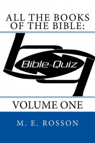 Kniha All the Books of the Bible: Bible Quiz: Volume One M E Rosson