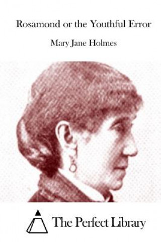Kniha Rosamond or the Youthful Error Mary Jane Holmes