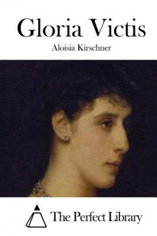 Kniha Gloria Victis Aloisia Kirschner