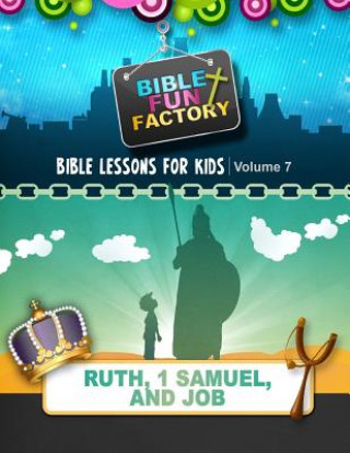 Carte Bible Lessons for Kids: Ruth, 1 Samuel, & Job Mary Kate Warner