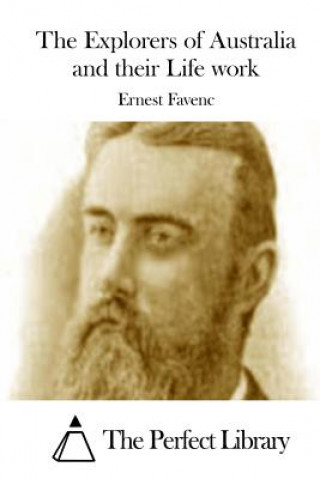 Kniha The Explorers of Australia and their Life work Ernest Favenc