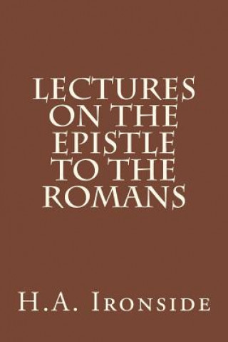 Βιβλίο Lectures on the Epistle to the Romans H A Ironside