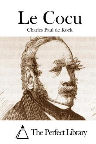 Könyv Le Cocu Charles Paul De Kock