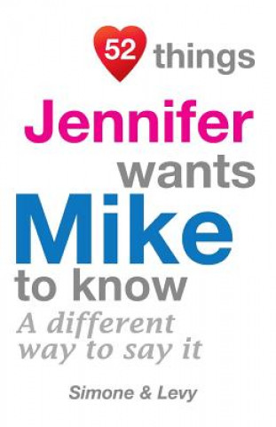 Könyv 52 Things Jennifer Wants Mike To Know: A Different Way To Say It Levy