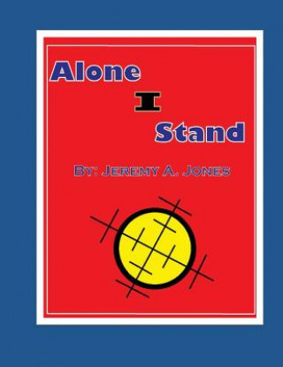 Könyv Alone I Stand MR Jeremy Allen Jones