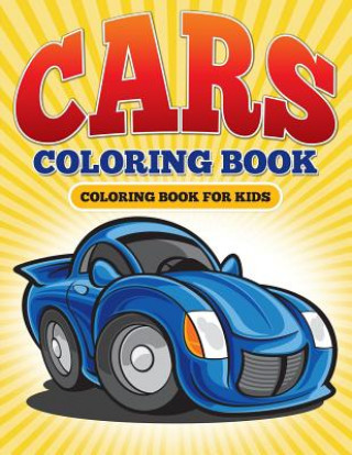 Kniha Cars Coloring Book: Coloring Book For Kids Neil Masters