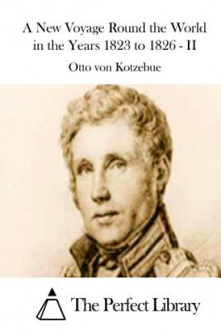 Carte A New Voyage Round the World in the Years 1823 to 1826 - II Otto Von Kotzebue