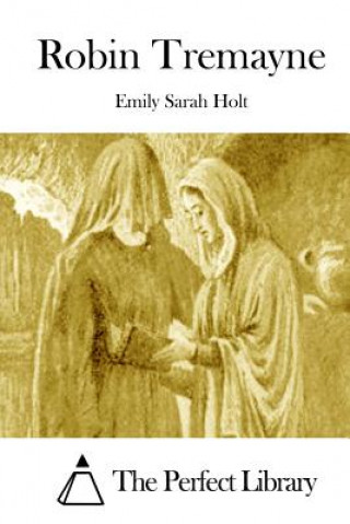 Книга Robin Tremayne Emily Sarah Holt
