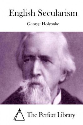 Carte English Secularism George Holyoake