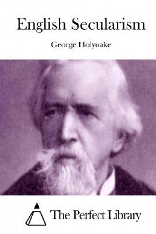 Книга English Secularism George Holyoake