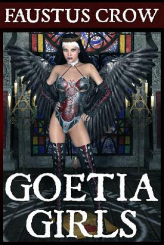 Knjiga Goetia Girls: Succubus Art Book Faustus Crow