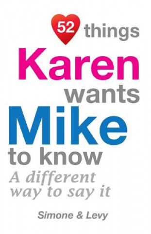 Kniha 52 Things Karen Wants Mike To Know: A Different Way To Say It Levy