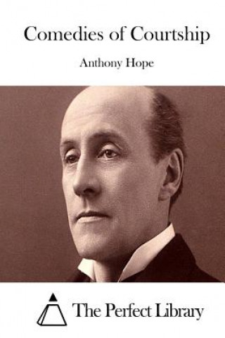 Carte Comedies of Courtship Anthony Hope