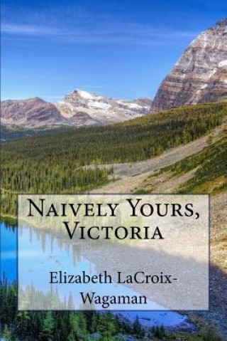 Carte Naively Yours, Victoria Elizabeth LaCroix-Wagaman