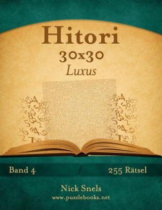 Knjiga Hitori 30x30 Luxus - Band 4 - 255 Ratsel Nick Snels