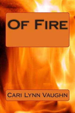 Книга Of Fire Cari Lynn Vaughn